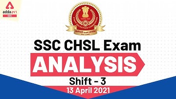 SSC CHSL Exam Analysis 2021 (13 April, 3rd Shift) | CHSL Question Paper Analysis (All Subjects)