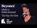 Beyonc  the way we were barbra streisand tribute  2008 kennedy center honors