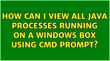 How can I view all Java Processes running on a windows box using CMD prompt?