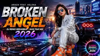 Broken Angel [Arash feat  Helena]🔥DJ remix breakbeat - Bass Trap Mix 2026 II Tyas Music