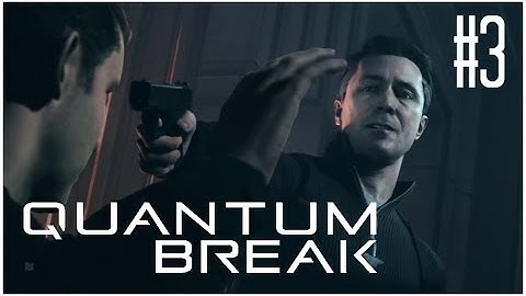 Quantum Break Playthrough | Part 3 - Rescue Will
