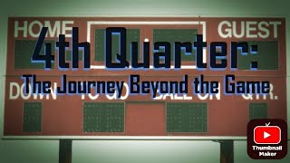4th Quarter: The Journey Beyond the Game S1E3 Movie Version