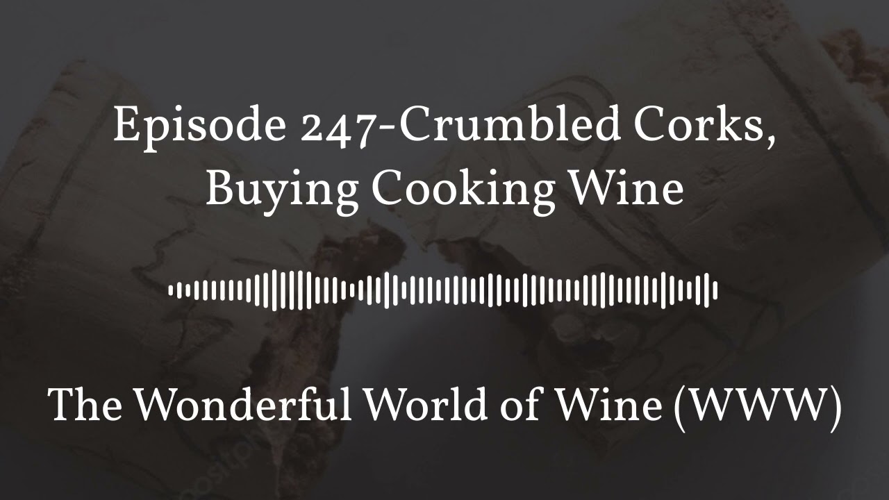 September 30 - Episode 247-Crumbled Corks, Buying Cooking Wine - Full - Center Quote 16:9