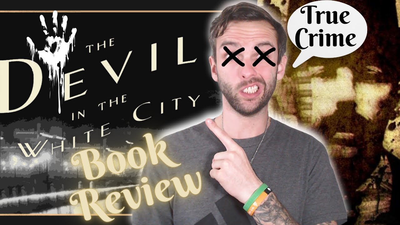 THE DEVIL IN THE WHITE CITY Book Review! TRUE STORY! 🫣😯📚 - YouTube