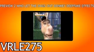 Preview 2 Who Let The Dogs Out Donkey Deepfake Effects Preview 2 V17 Effects