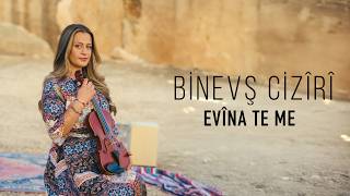 Binevş Cizîrî - Evîna Te Me 2026