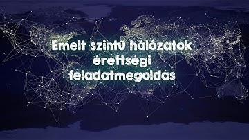Hálózatok emelt szintű feladat megoldás (2021. október)