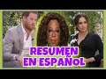 LA ENTREVISTA DE MEGHAN MARKLE Y EL PRINCIPE HARRY A OPRAH WINFREY / RESUMEN EN ESPAÑOL