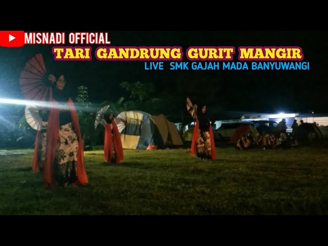 TARI GANDRUNG GURIT MANGIR live SMK GAJAH MADA BANYUWANGI class=