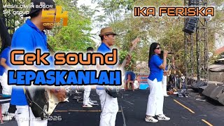 Cek sound _ LEPASKANLAH _ IKA FERISKA 