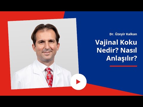 Vajinal Koku Nedir? Nasıl Anlaşılır? | Dr. Üzeyir Kalkan