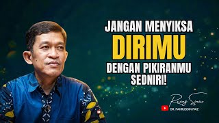 Ternyata Pikiran Punya Kekuatan Sedemikian Besar! | Dr. Fahruddin Faiz