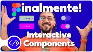 FINALMENTE! Interactive Components no Figma