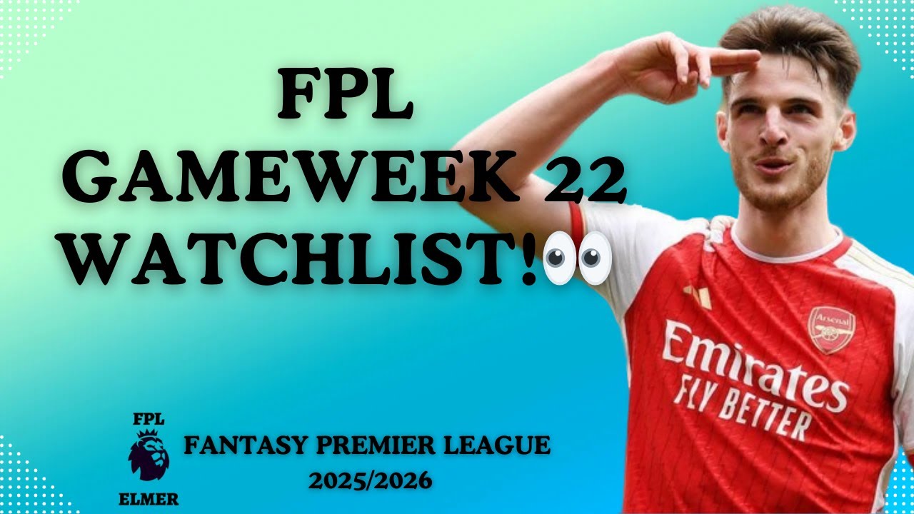 FPL Gameweek Watchlist 22 👀 | Early Picks & Differentials 💎 | Fantasy Premier League Tips 25/26