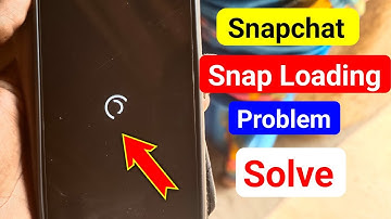 Snapchat Snap Loading Problem | Snapchat Snap Not Loading Problem | Snap Not Opening Snapchat 