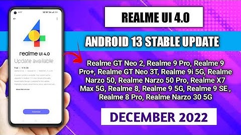 Upcoming Android 13 stable update Realme UI 4.0 Android 13 Stable Update, Update list December 2022