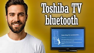 Toshiba TV how to connect bluetooth - Full Guide