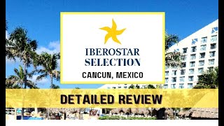 IBEROSTAR SELECTION CANCUN MEXICO RESORT REVIEW!