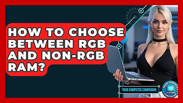 How To Choose Between RGB And Non-RGB RAM? - Your Computer Companion