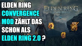 Elden Ring The Convergence #1 | Zählt das als Elden Ring 2.0 (Deutsch)