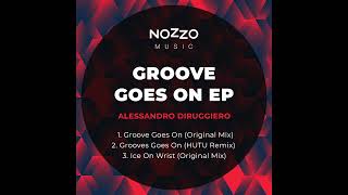 Alessandro Diruggiero - Groove Goes On (Hutu Remix)