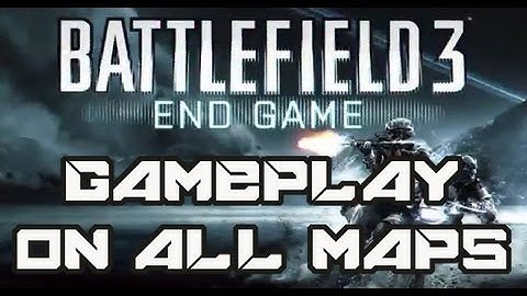 Battlefield 3 End Game-All Maps Gameplay/Commentary | New DLC