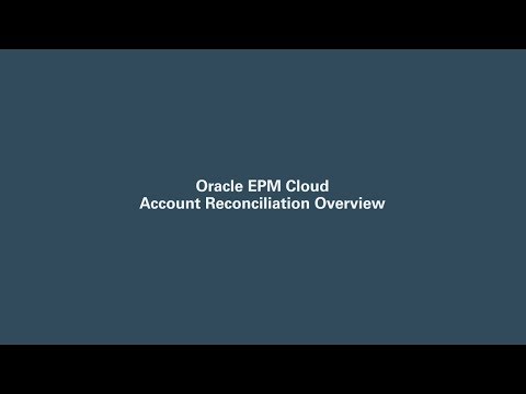 Oracle EPM Cloud Account Reconciliation Overview