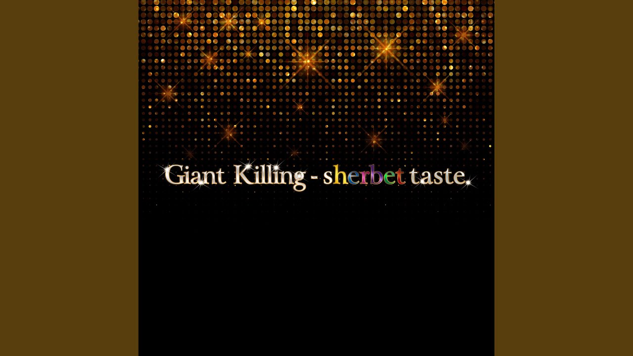 Giant Killing - sherbet taste.
