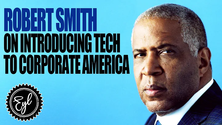 Robert Smith On Introducing Tech To Corporate Amer...