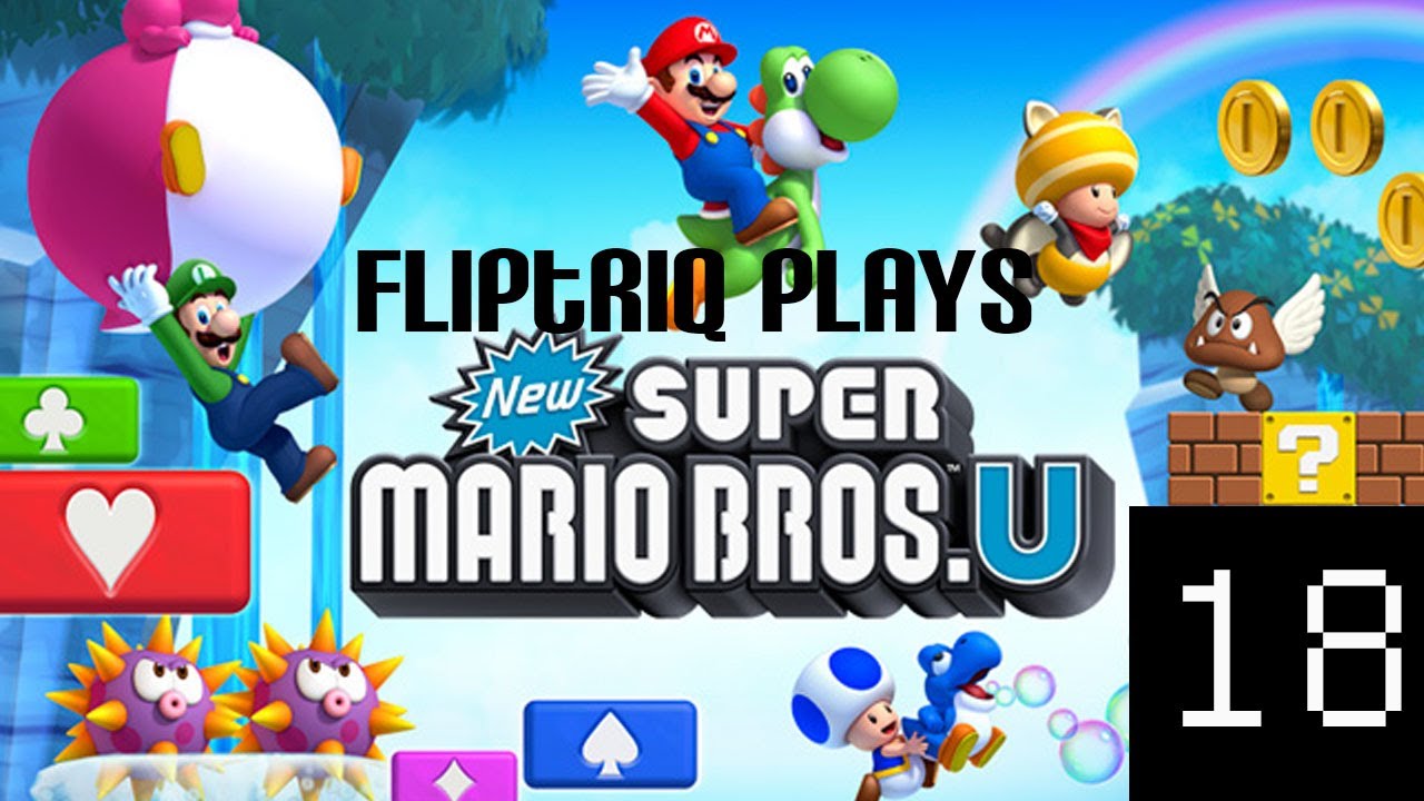 Fliptriq Plays New Super Mario Bros. U - Part 18 - Walkthrough Let's Play Gameplay / Commentary