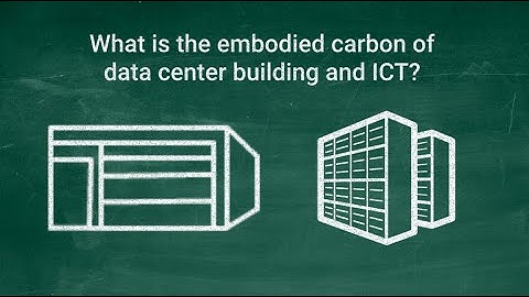 What is the embodied carbon of data center building and ICT?