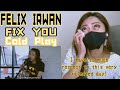 FELIX IRWAN / FIX YOU COLDPLAY / BBJ REACTION