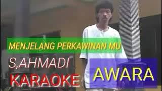 Menjelang perkawinan mu .S.ACHMADI ( AWARA)
