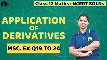Application of Derivatives Class 12 Maths | NCERT Solutions Chapter 6 Miscellaneous Questions 19 -24