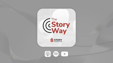 The Fundamentals of Construction Production 2.0 | The Story Way Ep. 3