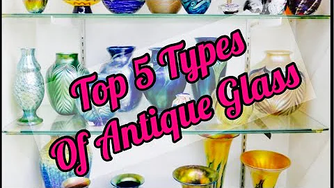 Top 5 Types Of Antique & Vintage Glass! ~ Antique Talk