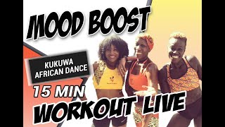 KUKUWA® AFRICAN DANCE LIVE - MOOD BOOST 15 MINS