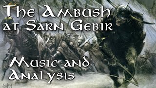 The Ambush at Sarn Gebir (Music and Analysis)