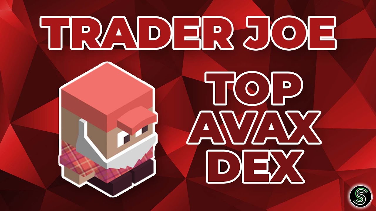 Trader JOE | The Best DEX on Avalanche AVAX Ecosystem