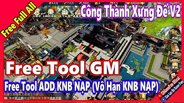 《MobileGame》CTXĐ Version 2 - Free Tool GM + Free Full All + Free Full VIP - Game Chiến Thuật #2569
