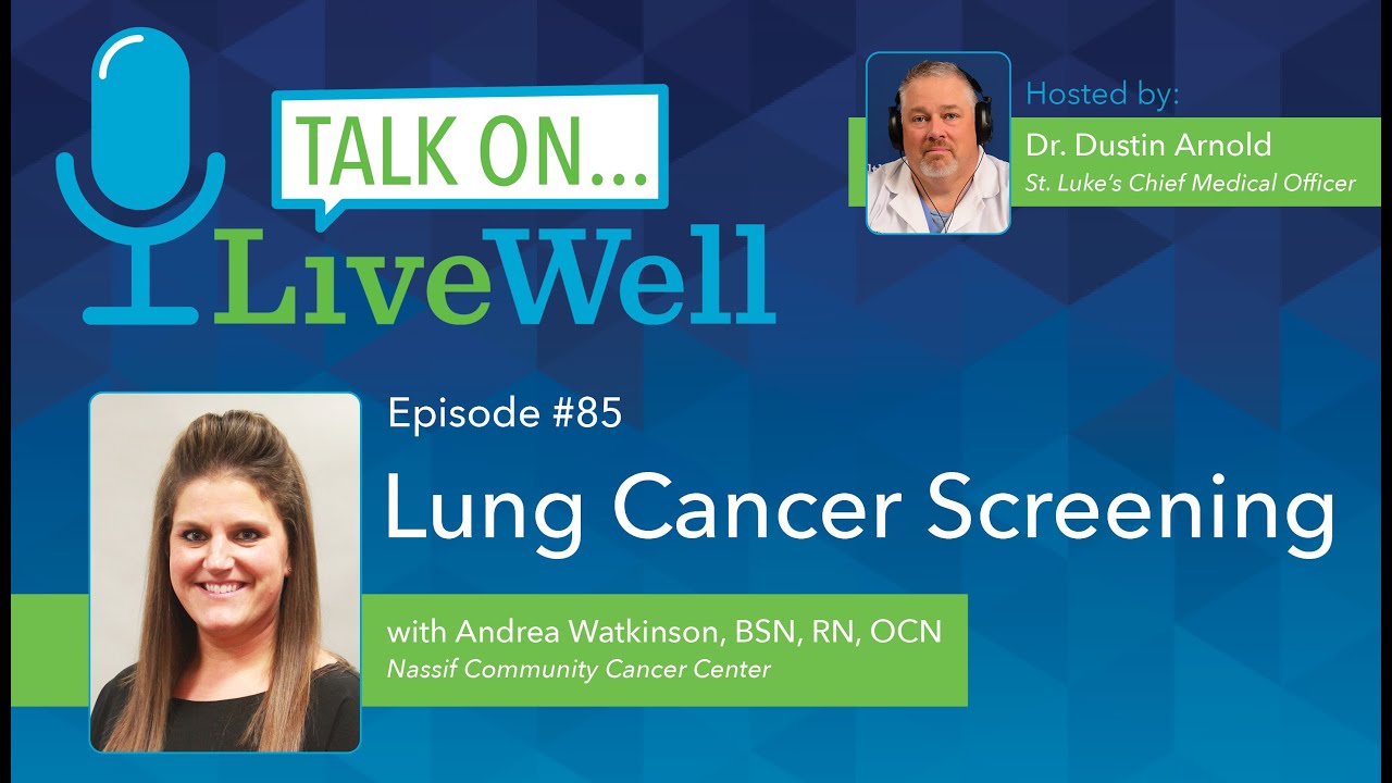 Ep. 85 - LiveWell Talk On...Lung Cancer Screening (Andrea Watkinson, BSN, RN, OCN)
