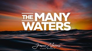 The Many Waters // Piano Instrumental Worship // Soaking Worship