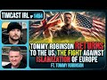 Tommy Robinson RETURNS To The US The FIGHT Against Islamization Of Europe Timcast IRL 1454