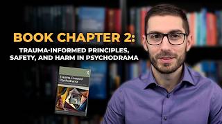 Trauma-Informed Principles, Safety, and Harm in Psychodrama (Chapter 2)