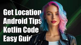 Get location android Kotlin
