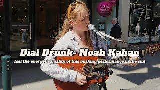 Busking NOAH KAHAN in the sun | Sarah Fitz covers DIAL DRUNK