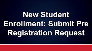 New Student Enrollment Submit Preregistration Request