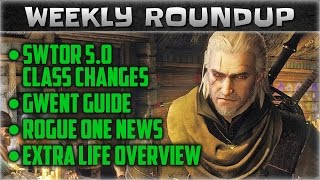 SWTOR 5.0 Class Changes, GWENT Guide, Rogue One Trailer | Weekly Roundup