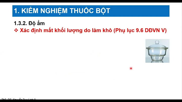 Phương pháp đánh giá chất lượng thuốc bột năm 2024