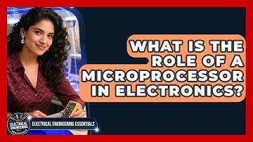 What Is the Role of a Microprocessor in Electronics? | Electrical Engineering Essentials News